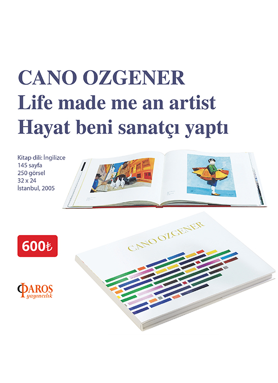 Cano Özgener / Hayat beni sanatçı yaptı